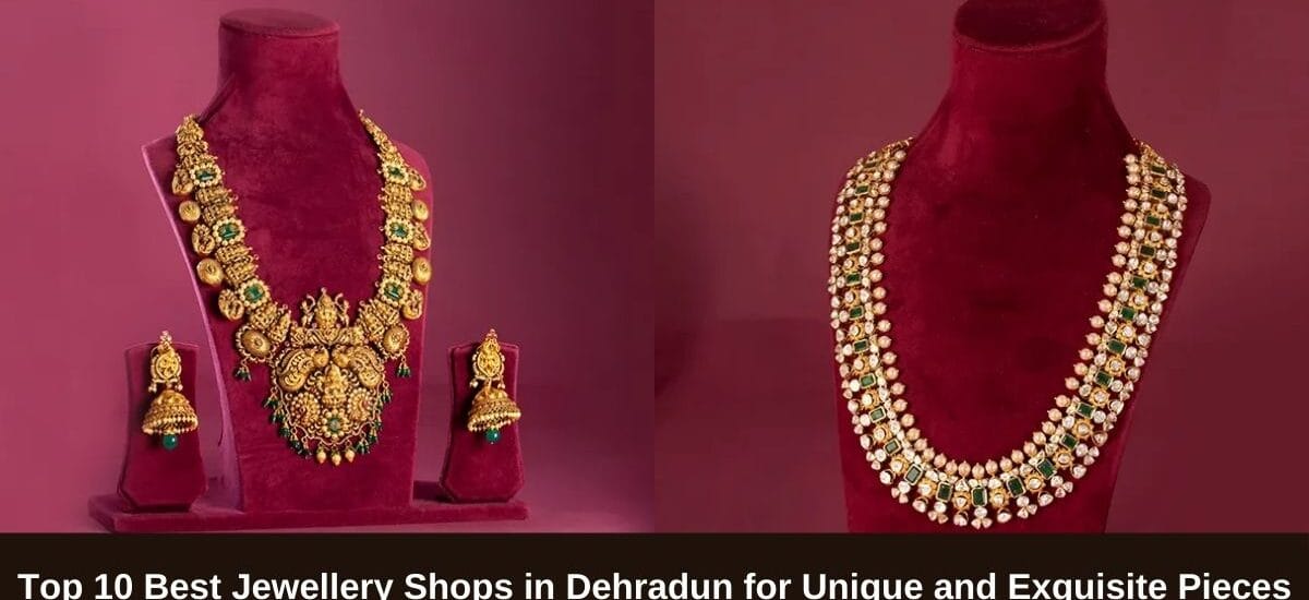 Top 10 Best Jewellery Shops in Dehradun
