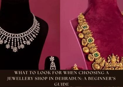 Jewellery Shop in Dehradun