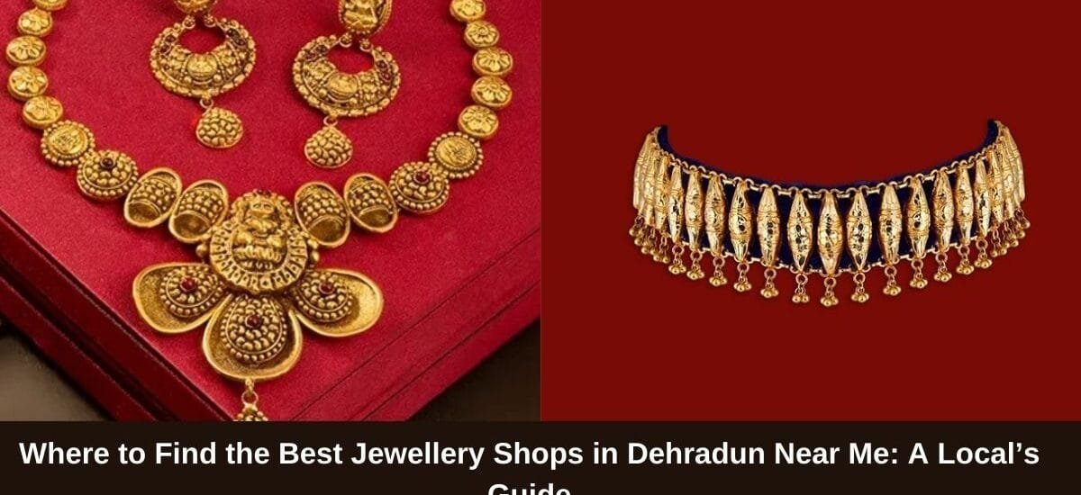 Jewellery Shops in Dehradun